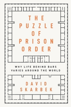 Paperback The Puzzle of Prison Order: Why Life Behind Bars Varies Around the World Book