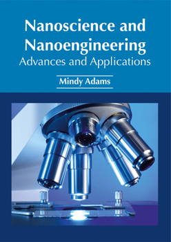 Hardcover Nanoscience and Nanoengineering: Advances and Applications Book