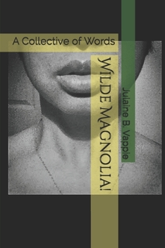 Paperback Wilde Magnolia!: A Collective of words Book