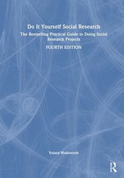 Hardcover Do It Yourself Social Research: The Bestselling Practical Guide to Doing Social Research Projects Book