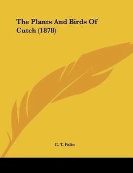 Paperback The Plants And Birds Of Cutch (1878) Book
