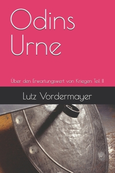 Paperback Odins Urne: Über den Erwartungswert von Kriegen Teil II [German] Book