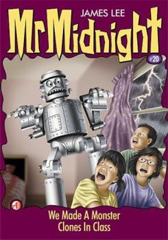 Mr Midnight #20: We Made A Monster - Book #20 of the Mr. Midnight