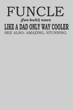 Paperback Funcle Like A Dad Only Way Cooler: Funny Notebook College Ruled Lined Book