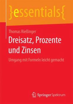 Paperback Dreisatz, Prozente Und Zinsen: Umgang Mit Formeln Leicht Gemacht [German] Book