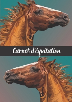 Paperback Carnet d'équitation: Suivez vos leçons d'équitation, vos progrès et vos objectifs [French] Book