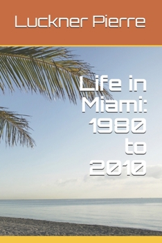 Paperback Life in Miami: 1980 to 2010 Book