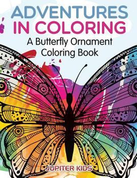 Paperback Adventures in Coloring: A Butterfly Ornament Coloring Book