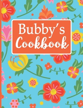 Paperback Bubby's Cookbook: Create Your Own Recipe Book, Empty Blank Lined Journal for Sharing Your Favorite Recipes, Personalized Gift, Tropical Book