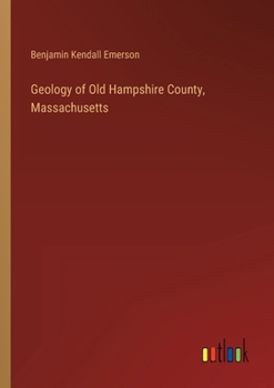 Paperback Geology of Old Hampshire County, Massachusetts Book