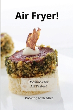 Paperback Air Fryer!: Cookbook for All Tastes! Book