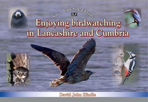 Hardcover Enjoying Birdwatching in Lancashire and Cumbria Book