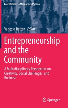 Hardcover Entrepreneurship and the Community: A Multidisciplinary Perspective on Creativity, Social Challenges, and Business Book