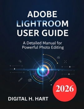 Paperback Adobe Lightroom User Guide: A Detailed Manual for Powerful Photo Editing Book