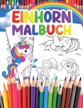 Einhorn Malbuch: f?r Kinder mit ?ber 35 Bezaubernden Einh?rnern