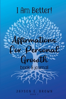 Paperback I AM BETTER Affirmations for Personal Growth: Book 1 Book