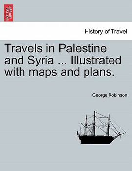 Paperback Travels in Palestine and Syria ... Illustrated with maps and plans. Book