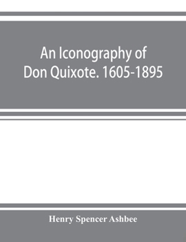 Paperback An iconography of Don Quixote. 1605-1895 Book