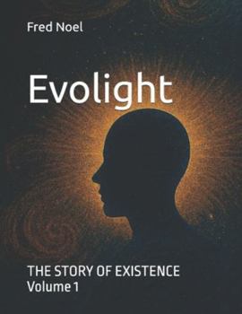 Paperback Evolight: The Story of Existence Book