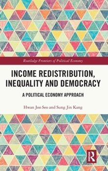 Hardcover Income Redistribution, Inequality and Democracy: A Political Economy Approach Book