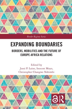 Paperback Expanding Boundaries: Borders, Mobilities and the Future of Europe-Africa Relations Book