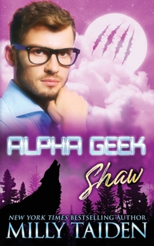 Paperback Alpha Geek: Shaw Book