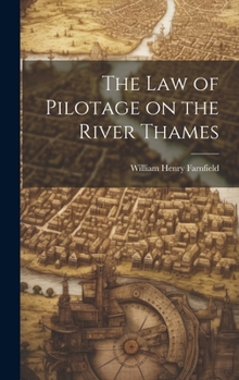 Hardcover The Law of Pilotage on the River Thames Book