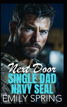 Paperback Next Door Single Dad Navy SEAL: A Small Town Age Gap Romance Book