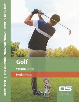 Paperback DS Performance - Strength & Conditioning Training Program for Golf, Speed, Advanced Book