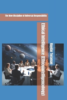 Paperback Ethical Intelligence (Ethicointelligencology): The New Discipline of Universal Responsibility Book