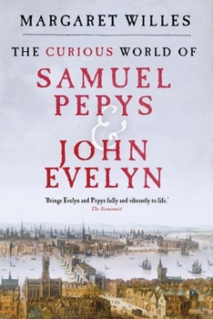 Paperback The Curious World of Samuel Pepys and John Evelyn Book