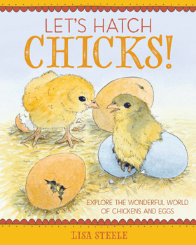 Hardcover Let's Hatch Chicks!: Explore the Wonderful World of Chickens and Eggs Book