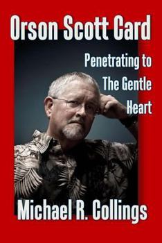 Paperback Orson Scott Card: Penetrating to the Gentle Heart Book