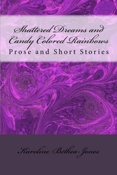 Paperback Shattered Dreams and Candy Colored Rainbows Book