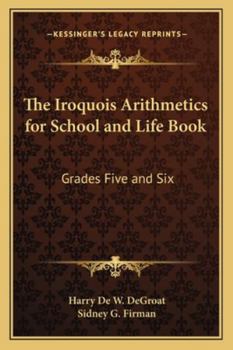 The Iroquois Arithmetics for School and Life Book: Grades Five and Six