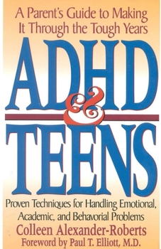 Paperback ADHD & Teens: A Parent's Guide to Making It Through the Tough Years Book