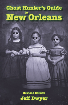 Paperback Ghost Hunter's Guide to New Orleans: Revised Edition Book