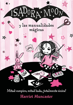 Paperback Isadora Moon Y Las Manualidades Mágicas / Isadora Moon and Magical Arts and Crafts [Spanish] Book