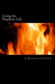 Paperback Living the Prophetic Life Book