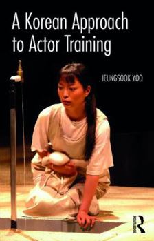 Paperback A Korean Approach to Actor Training Book