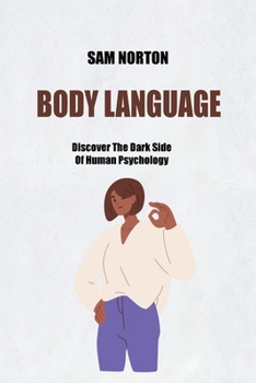 Paperback Body Language: Discover The Dark Side Of Human Psychology Book