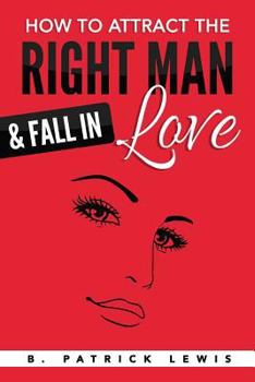 Paperback How to Attract the Right Man & Fall in Love Book