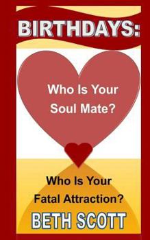 Paperback Birthdays: Who Is Your Soul Mate? Who Is Your Fatal Attraction? Book