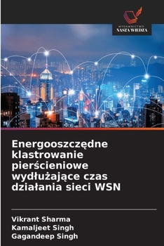 Energooszczędne klastrowanie pierścieniowe wydlużające czas dzialania sieci WSN