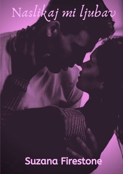 Paperback Naslikaj mi ljubav [Croatian] Book