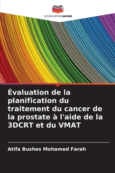 Paperback Évaluation de la planification du traitement du cancer de la prostate à l'aide de la 3DCRT et du VMAT [French] Book
