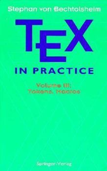 Hardcover Tex in Practice: Volume III: Tokens, Macros Book