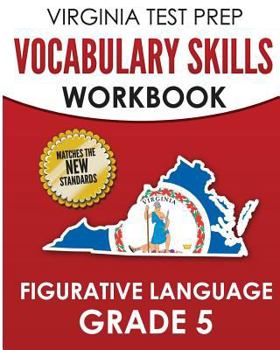 Paperback VIRGINIA TEST PREP Vocabulary Skills Workbook Figurative Language Grade 5: Covers Idioms, Phrases, Similes, Metaphors, and Hyperbole Book