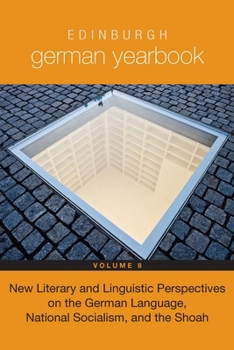 Hardcover Edinburgh German Yearbook 8: New Literary and Linguistic Perspectives on the German Language, National Socialism, and the Shoah Book