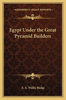 Egypt Under the Great Pyramid Builders